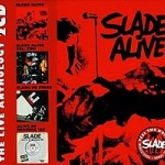 Slade Alive! – The Live Anthology