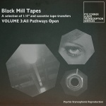 Black Mill Tapes Vol. 3 - All Pathways Open
