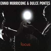 Focus - Ennio Morricone & Dulce Pontes