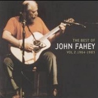 The Best of John Fahey, Vol. 2: 1964–1983