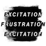 Excitation - Frustration - Excitation