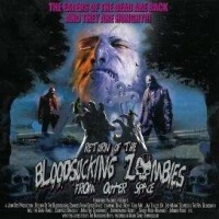 Return Of The Bloodsucking Zombies From Outer Space