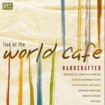 Live at the World Cafe: Vol. 15 - Handcrafted