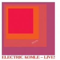 Electric Komle – Live!