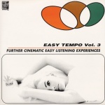 Easy Tempo Vol. 3 (Further Cinematic Easy Listening Experience)