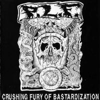 Crushing Fury of Bastardization