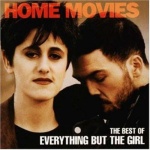 Home Movies - The Best Of Everything But The Girl 