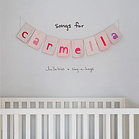 Songs for Carmella: Lullabies + Sing-A-Longs