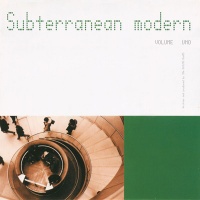 Subterranean Modern Volume Uno