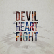 The Devil, the Heart & the Fight