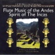 Spirit Of The Incas - Flute Music Of The Andes