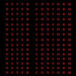 Never Conform