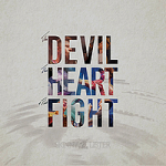 The Devil, the Heart & the Fight