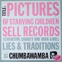 Pictures of Starving Children Sell Records: Starvation, Charity and Rock & Roll - Lies & Traditions