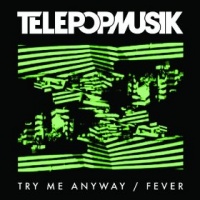 Try Me Anyway / Fever