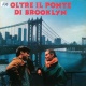 Oltre Il Ponte Di Brooklyn (Over The Brooklyn Bridge)