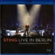 Sting Featuring The Royal Philharmonic Concert Orchestra – Live In Berlin