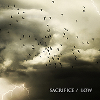 Sacrifice / Low