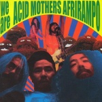 We Are Acid Mothers Afrirampo