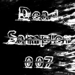 DEAD Sampler 007