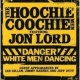 The Hoochie Coochie Men: Danger - White Men Dancing